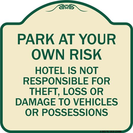 SIGNMISSION Park at Your Own Risk Hotel Is Not Responsible for Theft Loss or Damage to Your Vehic, TG-1818-23488 A-DES-TG-1818-23488